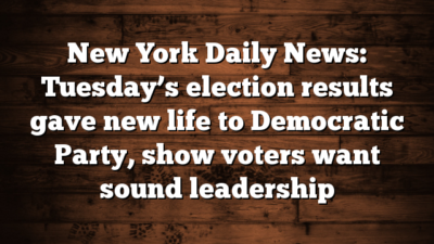 New York Daily News: Tuesday’s election results gave new life to Democratic Party, show voters want sound leadership